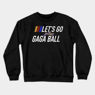 Let’s go play GaGa ball dodge ball PE is my favorite school subject Crewneck Sweatshirt